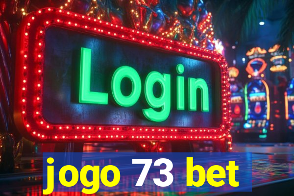 jogo 73 bet